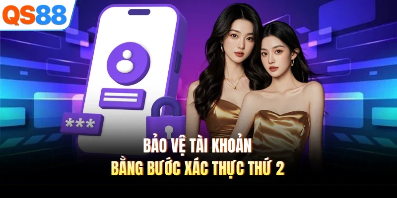 Bảo vệ tài khoản bằng bước xác thực thứ 2