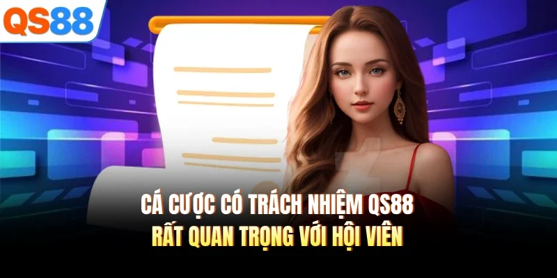 Cá cược có trách nhiệm QS88 rất quan trọng với hội viên