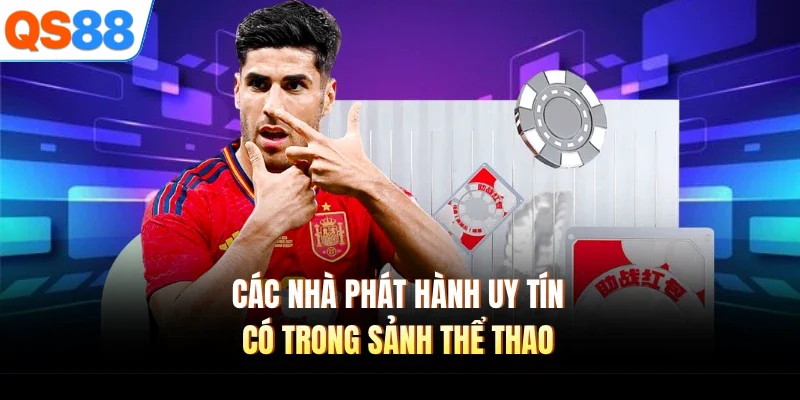 cac nha phat hanh uy tin co trong sanh the thao Các nhà phát hành uy tín có trong sảnh thể thao
