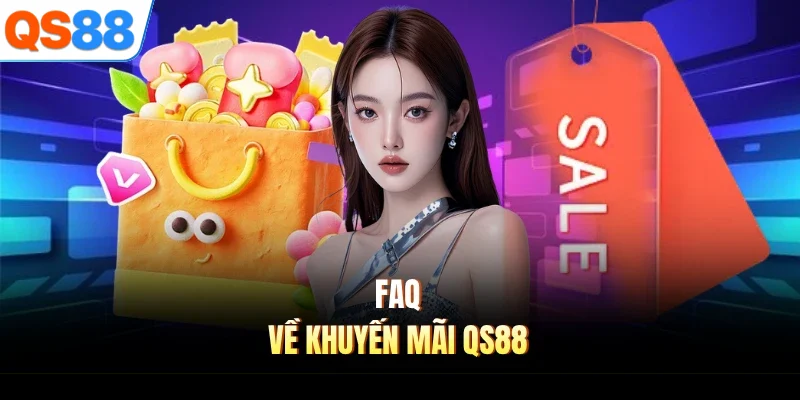 faq ve khuyen mai qs88 Faq về khuyến mãi QS88