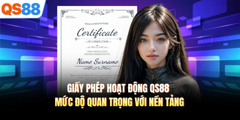 giay phep hoat dong qs88 muc do quan trong voi nen tang Giấy phép hoạt động QS88 mức độ quan trọng với nền tảng
