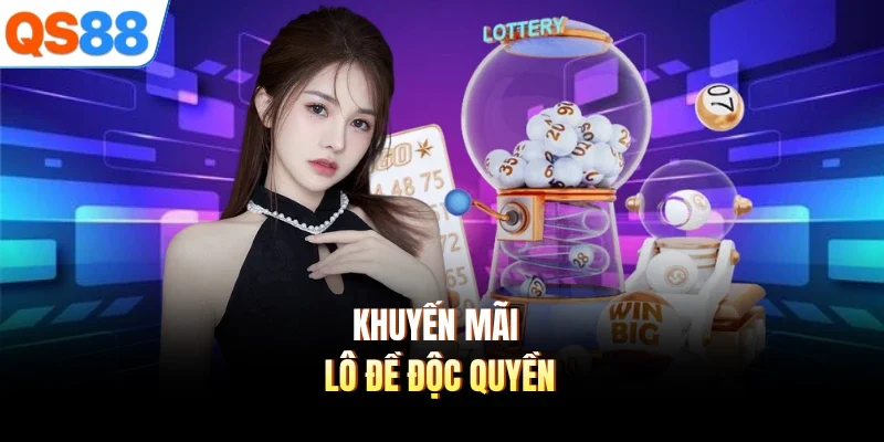 Khuyến mãi lô đề độc quyền