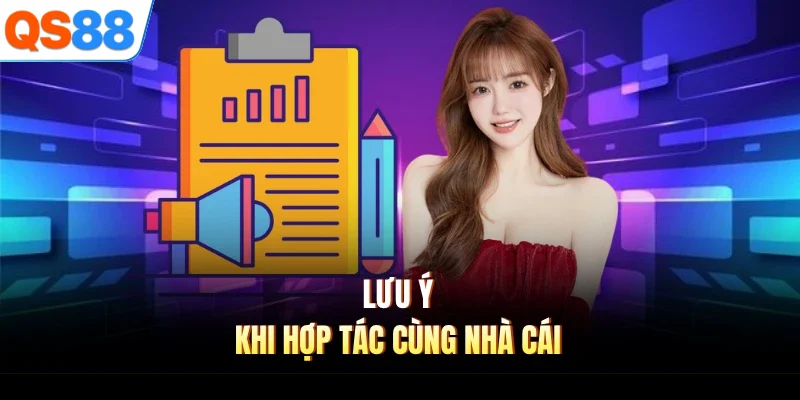 Lưu ý khi hợp tác cùng nhà cái