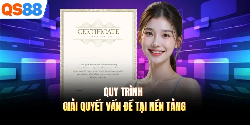 quy trinh giai quyet van de tai nen tang Quy trình giải quyết vấn đề tại nền tảng