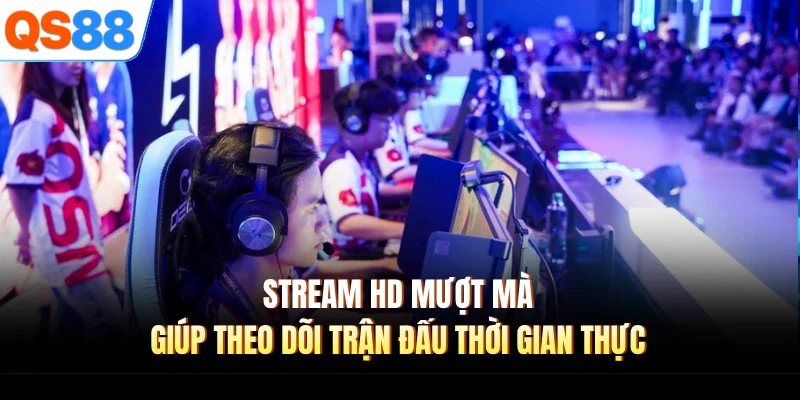 stream hd muot ma giup theo doi tran dau thoi gian thuc Stream HD mượt mà giúp theo dõi trận đấu thời gian thực