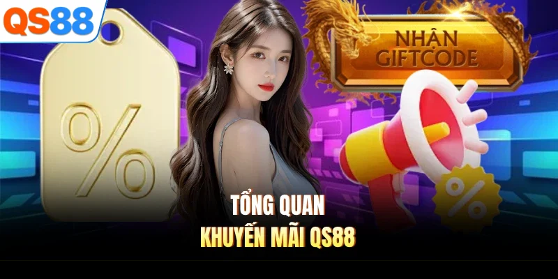 tong quan khuyen mai qs88 Tổng quan khuyến mãi QS88