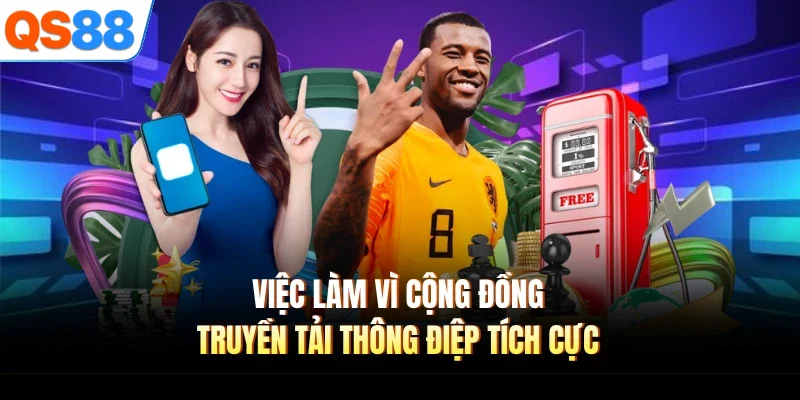 Việc làm vì cộng đồng truyền tải thông điệp tích cực