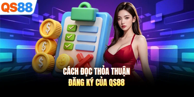 cach doc thoa thuan dang ky cua qs88
