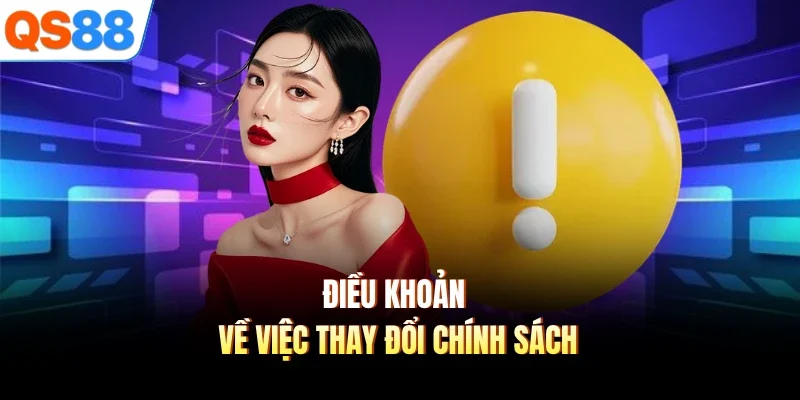 dieu khoan ve viec thay doi chinh sach dieu khoan ve viec thay doi chinh sach
