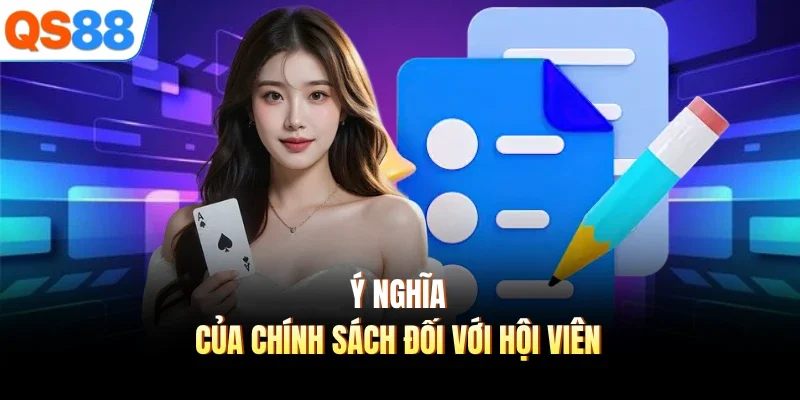 y nghia cua chinh sach doi voi hoi vien y nghia cua chinh sach doi voi hoi vien